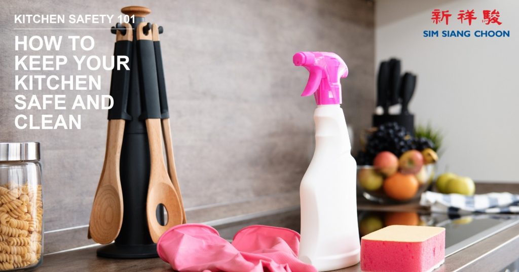 KITCHEN SAFETY 101: HOW TO KEEP YOUR KITCHEN SAFE AND CLEAN